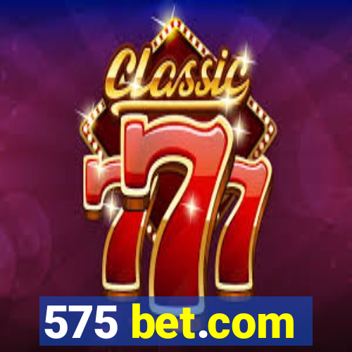 575 bet.com